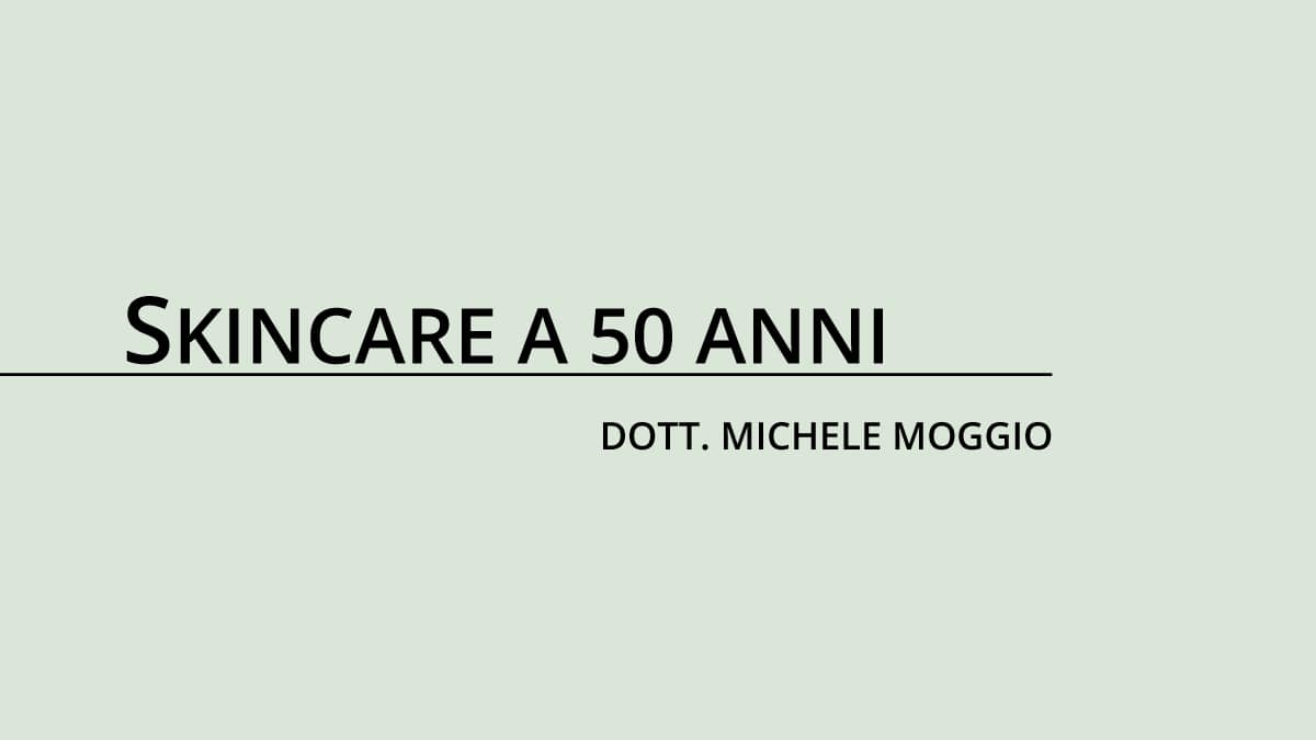 skincare a 50 anni